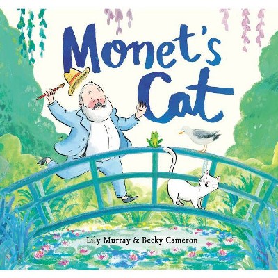 Monet's Cat - by  Lily Murray (Hardcover)