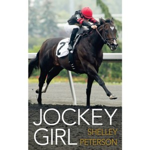 Jockey Girl - by  Shelley Peterson (Paperback) - 1 of 1