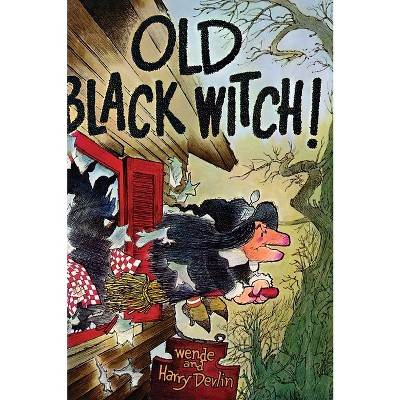 Old Black Witch - by  Wende And Harry Devlin (Hardcover)