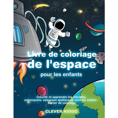Livre de coloriage de l'espace pour les enfants - by  Clever Kiddo (Paperback)
