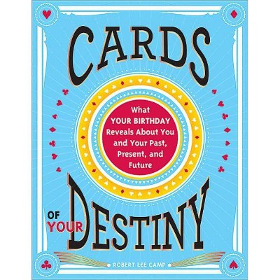 Cards of Your Destiny - by  Robert Camp (Paperback)