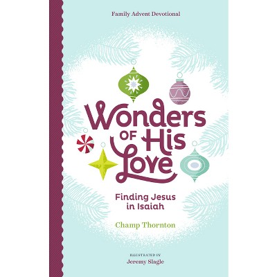 Wonders of His Love - by  Champ Thornton (Hardcover)