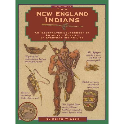 New England Indians - (Illustrated Living History) 2nd Edition by  C Keith Wilbur (Paperback)