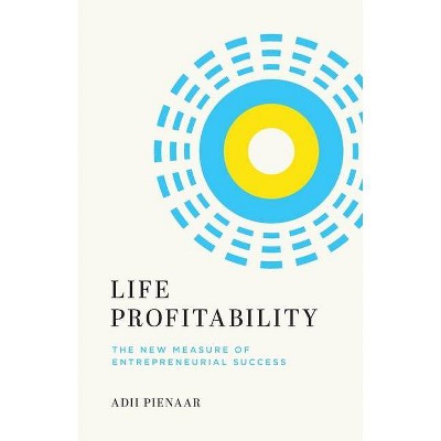 Life Profitability - by  Adii Pienaar (Paperback)