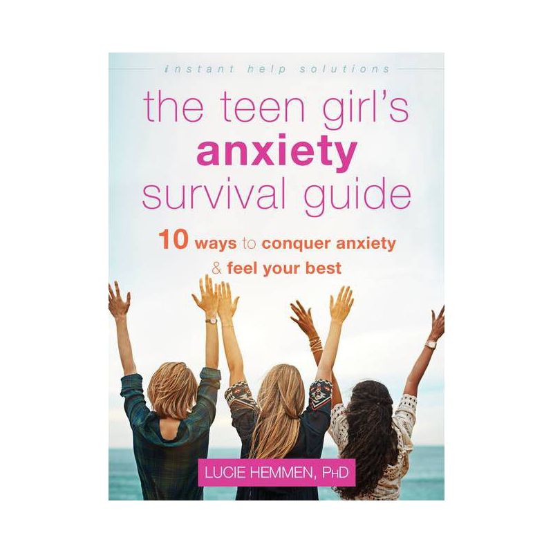 The Teen Girl's Anxiety Survival Guide - (Instant Help Solutions) by  Lucie Hemmen (Paperback), 1 of 2