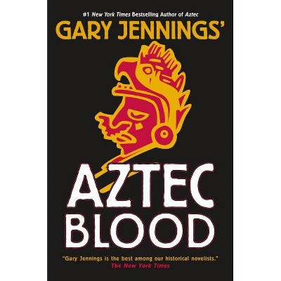 Aztec Blood - by  Gary Jennings (Paperback)