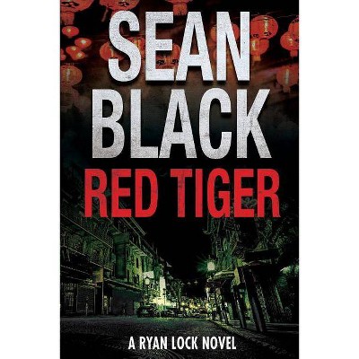 Red Tiger - (Ryan Lock) by  Sean Black (Paperback)