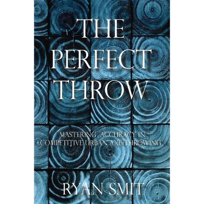 The Perfect Throw - by  Ryan Smit (Paperback)