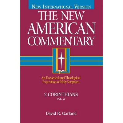 2 Corinthians - (New American Commentary) by  David E Garland (Hardcover)