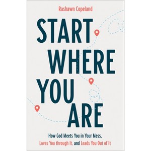 Start Where You Are - by  Rashawn Copeland (Paperback) - 1 of 1