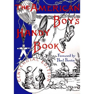 The American Boy's Handy Book - (Nonpareil Book) by  Daniel Carter Beard (Paperback)