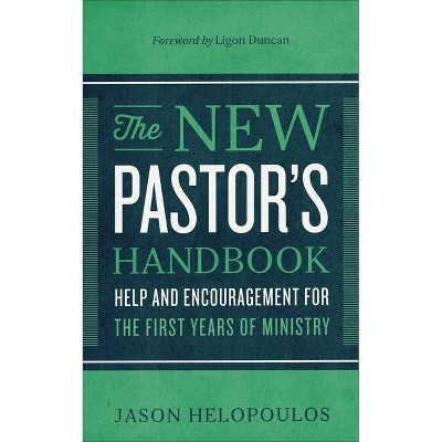 The New Pastor's Handbook - by  Jason Helopoulos (Paperback)