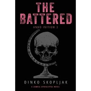 The Battered - (Anno Initium) by  Dinko Skopljak (Paperback) - 1 of 1