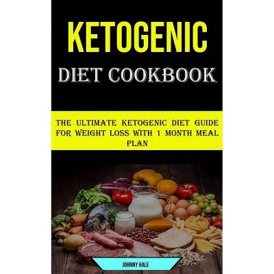 Ketogenic Diet Cookbook - by  Johnny Hale (Paperback)