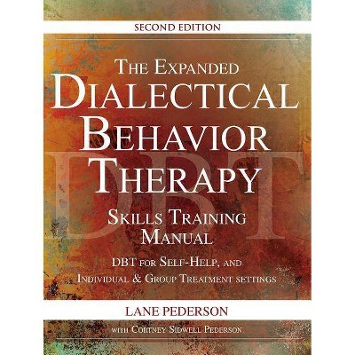 The Expanded Dialectical Behavior Therapy Skills Training Manual, 2nd Edition - by  Lane Pederson (Spiral Bound)