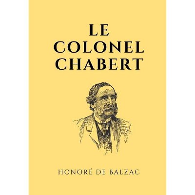 Le colonel Chabert - by  Honoré de Balzac (Paperback)