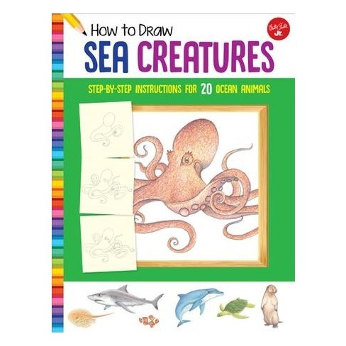 How To Draw Sea Creatures : Learn To Draw 20 Ocean Animals, Step By