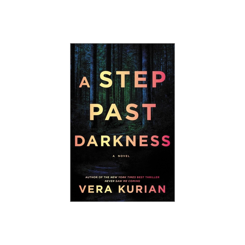 A Step Past Darkness - by Vera Kurian (Hardcover)