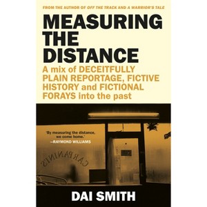 Measuring the Distance - by  Dai Smith (Paperback) - 1 of 1