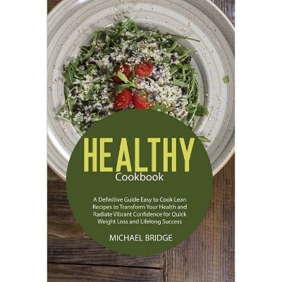 Healthy Cookbook - by  Michael Bridge (Paperback)