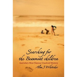 Searching for the Beaumont Children - by  Alan J Whiticker (Paperback) - 1 of 1