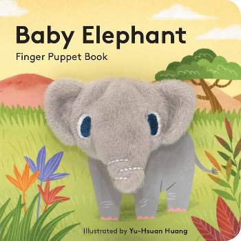 Baby Elephant: Finger Puppet Book - (Baby Animal Finger Puppets) by  Chronicle Books (Board Book)