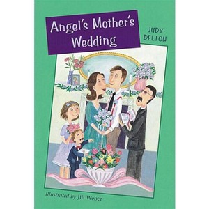 Angel's Mother's Wedding - (Angel O'Leary) by  Judy Delton (Paperback) - 1 of 1