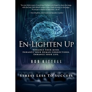En-Lighten Up - by  Bob Kittell (Paperback) - 1 of 1
