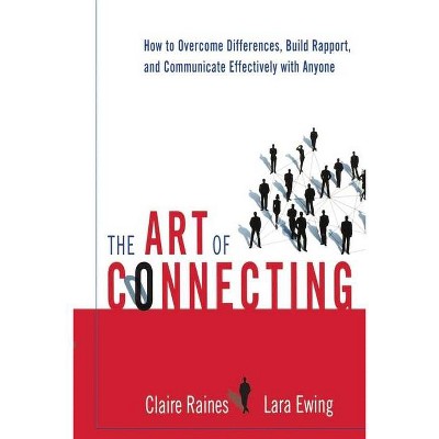 The Art of Connecting - by  Claire Raines & Lara Ewing (Paperback)