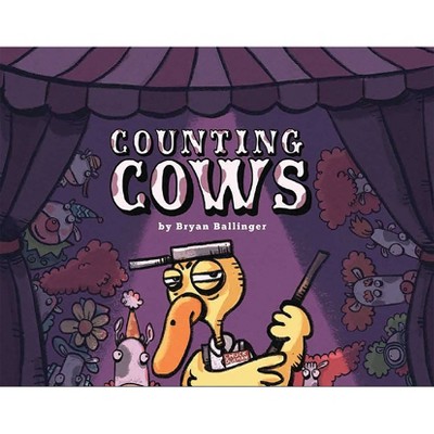 Counting Cows - by  Bryan Ballinger (Hardcover)