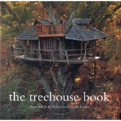 The Treehouse Book - by  Peter Nelson (Paperback)