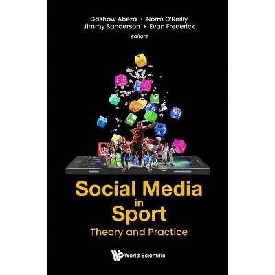 Social Media in Sport: Theory and Practice - (Emerging Issues and Trends in Sport Business) (Hardcover)