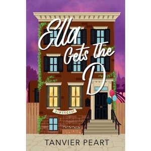 Ella Gets the D - by  Tanvier Peart (Paperback) - 1 of 1