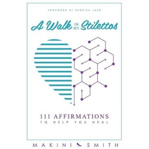 A Walk in my Stilettos - (Walk in My Stilettos) by  Makini Smith (Paperback) - 1 of 1