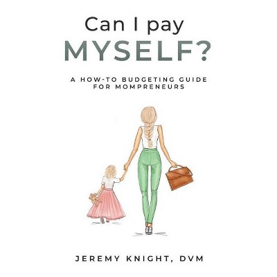 Can I Pay Myself? - by  Jeremy Knight (Paperback)