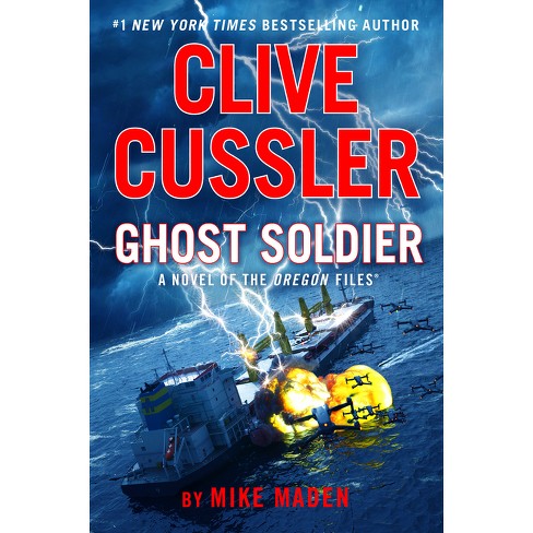 Clive Cussler Ghost Soldier - (oregon Files) By Mike Maden (hardcover ...