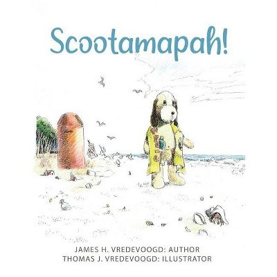 Scootamapah! - by  James H Vredevoogd (Paperback)