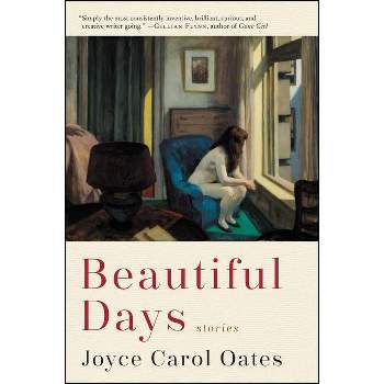 Beautiful Days - by  Joyce Carol Oates (Paperback)