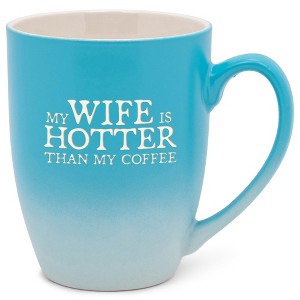 Elanze Designs My Wife Is Hotter Than My Coffee Two Toned Ombre Matte Teal and White 12 ounce Ceramic Stoneware Coffee Cup Mug - 1 of 4