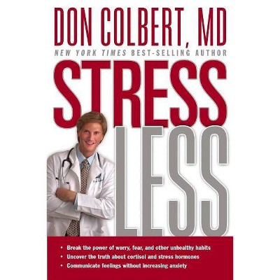 Stress Less - by  Don Colbert (Paperback)