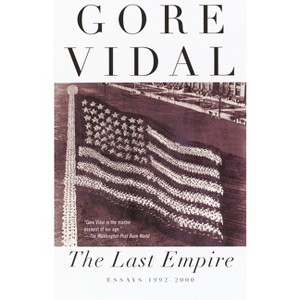 The Last Empire - (Vintage International) by  Gore Vidal (Paperback) - 1 of 1