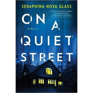 On a Quiet Street - by  Seraphina Nova Glass (Paperback) - 1 of 1
