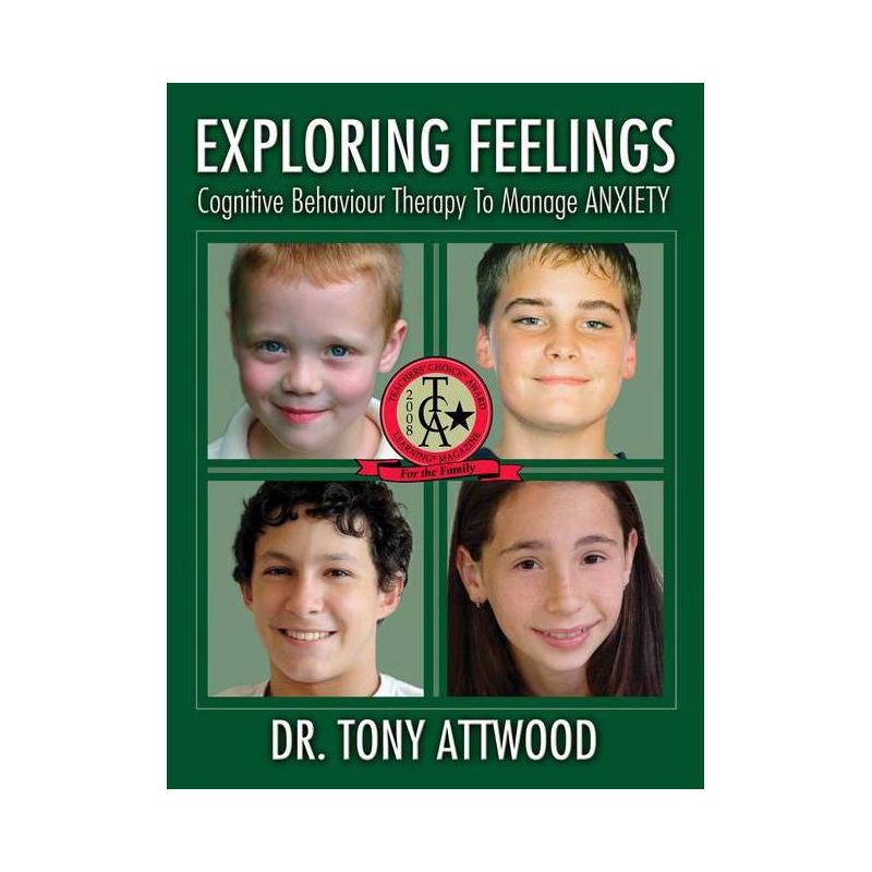 Exploring Feelings Cognitive Behaviour Therapy to Manage Anxiety - by  Tony Attwood (Paperback), 1 of 2