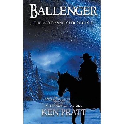 Ballenger - (Matt Bannister Western) by  Ken Pratt (Paperback)