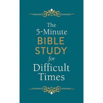  5-Minute Bible Study for Difficult Times - by  Ellyn Sanna (Paperback) 