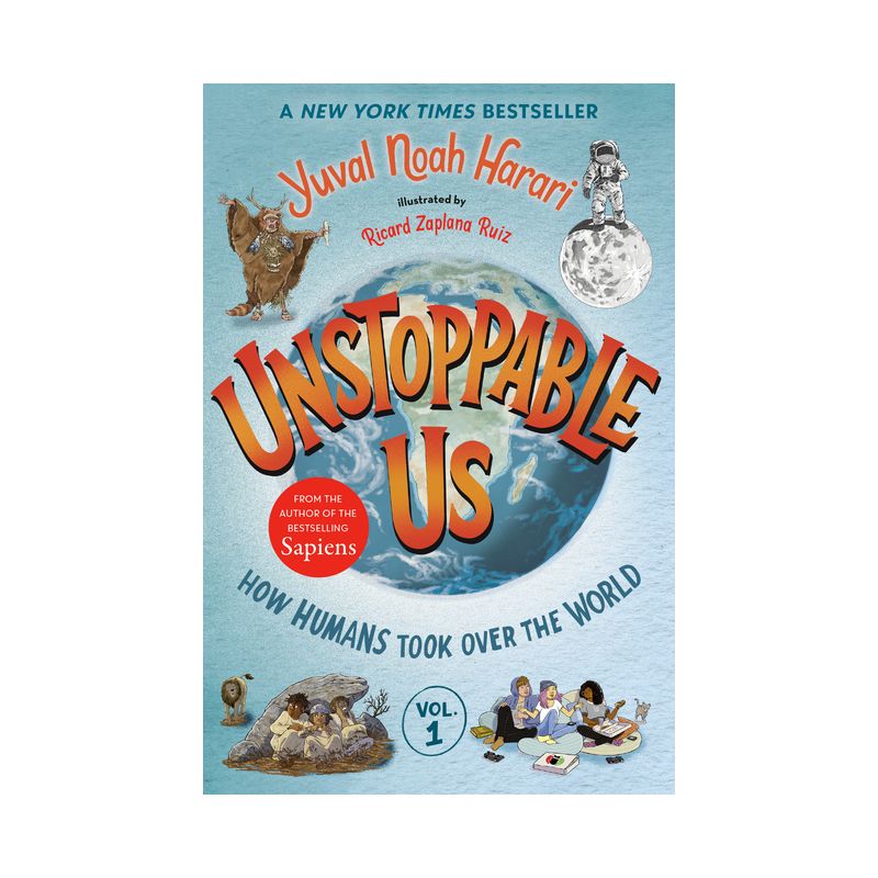 Unstoppable Us, Volume 1: How Humans Took Over the World - by  Yuval Noah Harari (Paperback), 1 of 2