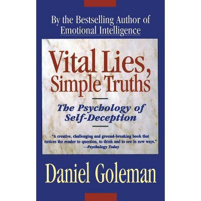 Vital Lies, Simple Truths - by  Daniel Goleman (Paperback)