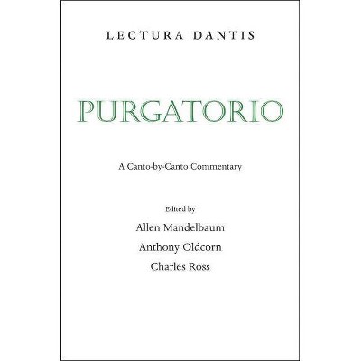 Lectura Dantis, Purgatorio - by  Allen Mandelbaum & Anthony Oldcorn & Charles Ross (Paperback)
