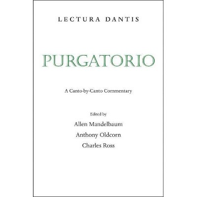 Lectura Dantis, Purgatorio - by  Allen Mandelbaum & Anthony Oldcorn & Charles Ross (Paperback)