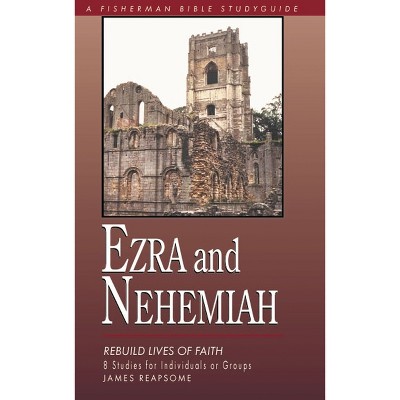 Ezra & Nehemiah - (Fisherman Bible Studyguide) by  James Reapsome (Paperback)